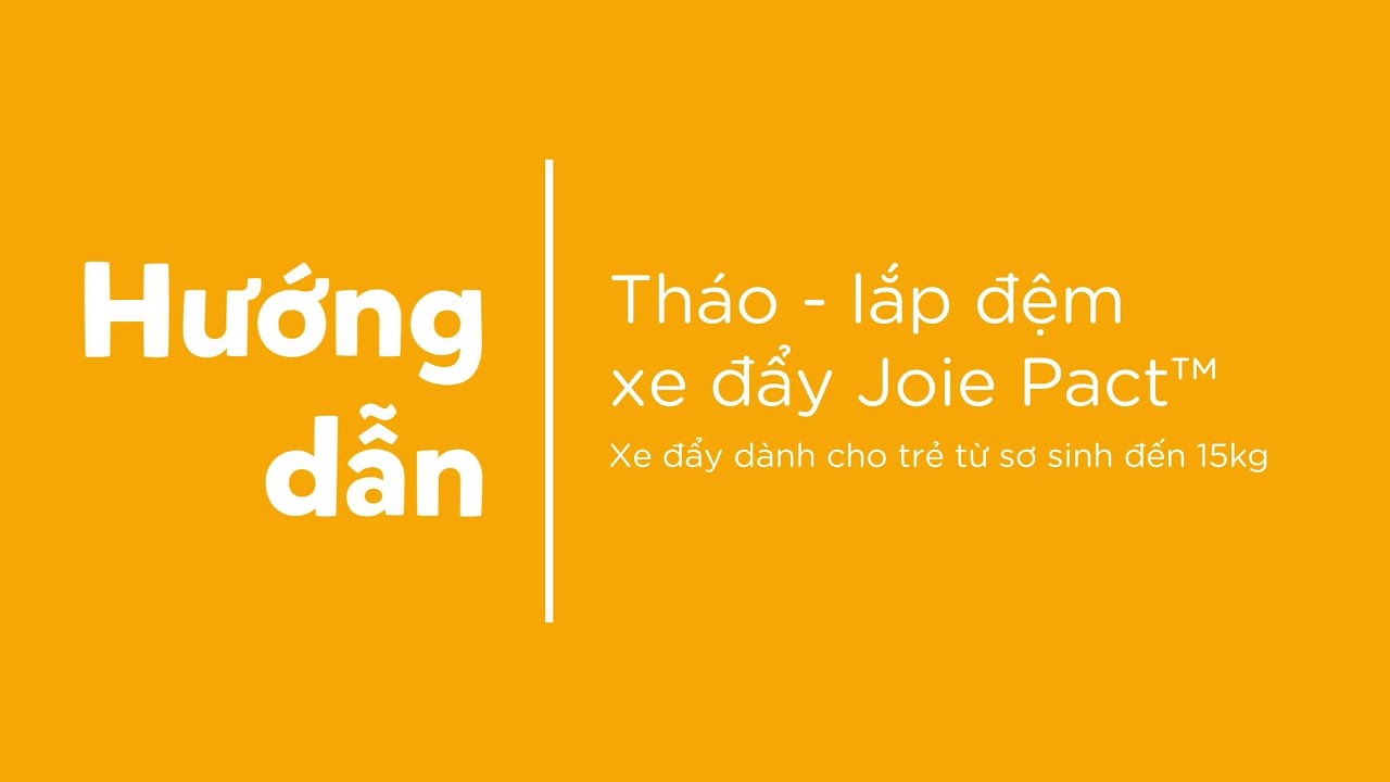 Pact™|Hướng dẫn tháo - lắp đệm xe đẩy Joie Pact™ để vệ sinh