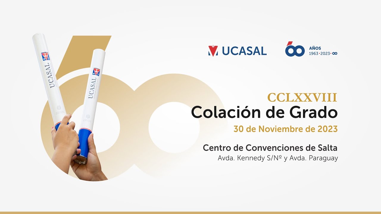 CCLXXVIII Colación de Grado UCASAL - 30/11/2023 - 19:00 Hs.