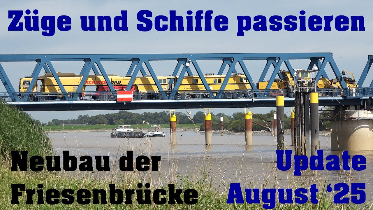 Erste Züge fahren! Bauzustand FRIESENBRÜCKE im August 2025