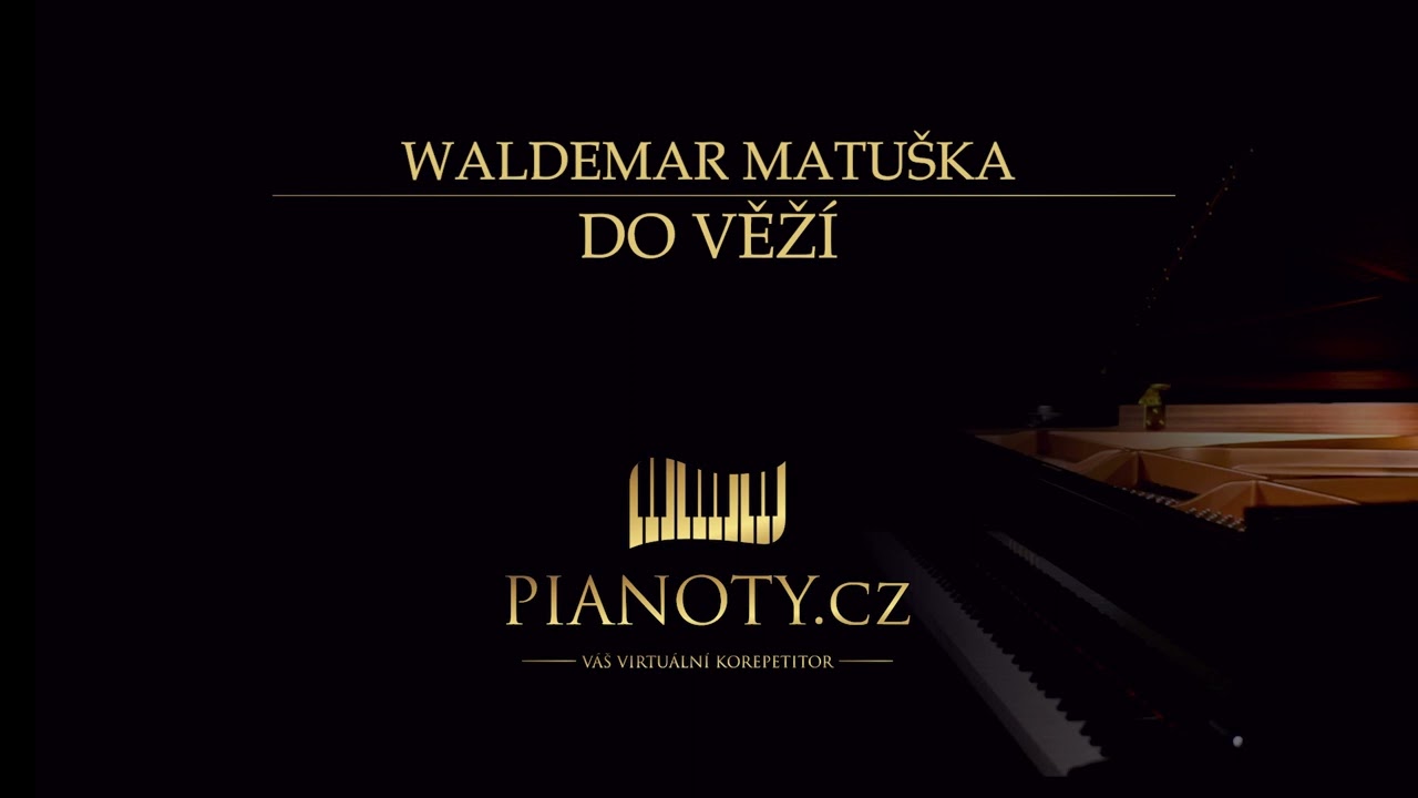Waldemar Matuška - Do věží (klavírní doprovod / karaoke)