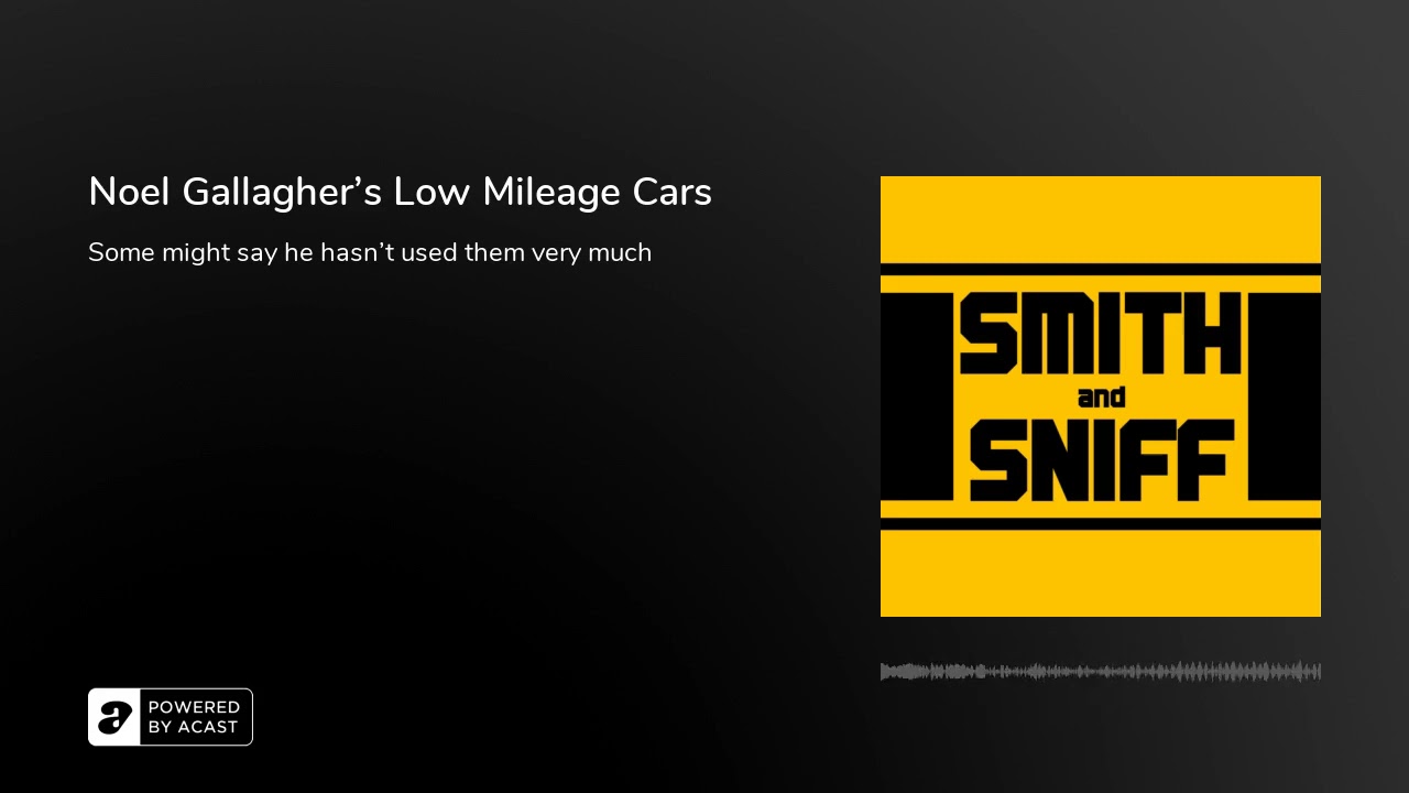 Pod 84 - Noel Gallagher's Low Mileage Cars