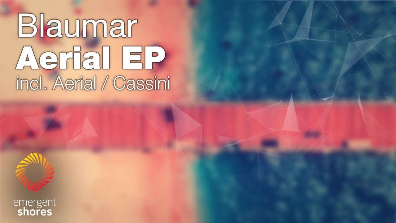Blaumar - Cassini [Emergent Shores] (OUT NOW)