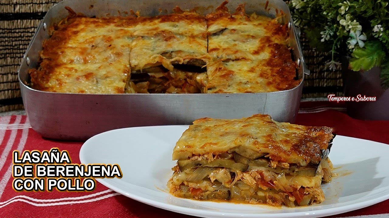 LASAÑA PASTICHO DE BERENJENA CON POLLO Lo Máximo en Sabor y Muy Saludable