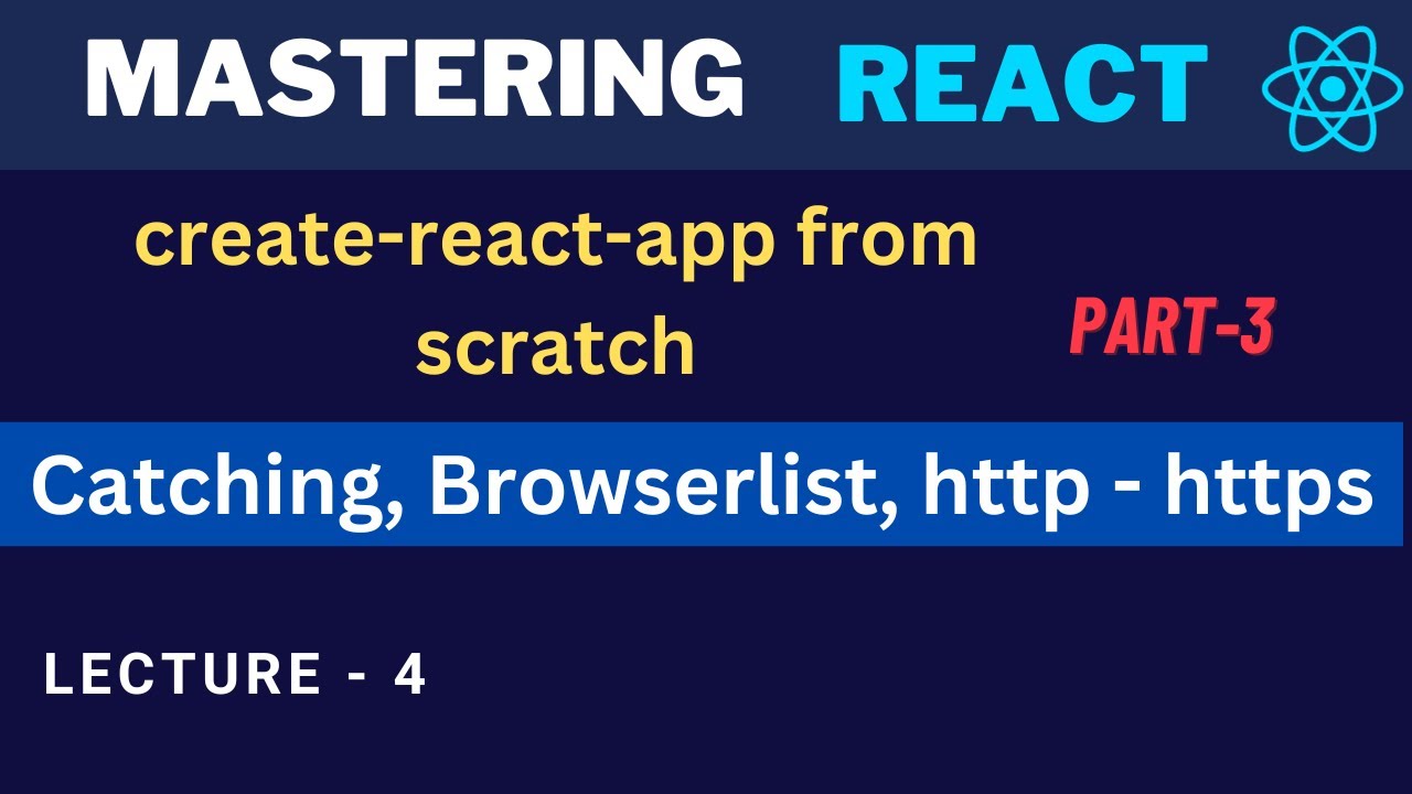 Create React App from Scratch: Part 3 - Catching, Browserlist, how HTTP to HTTPS | Master React.js