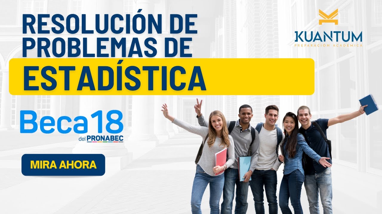 Clases gratuitas Beca 18. Tema: Resolución de Problemas de Estadística