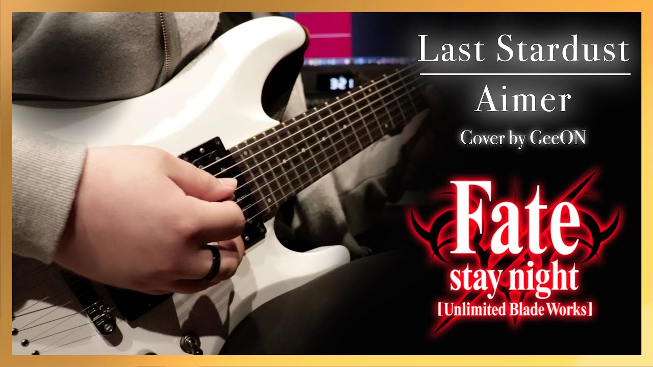 [TAB] 【Guitar ver.】 Aimer - Last Stardust [Fate/Stay Night UBW] (Cover by GeeON)