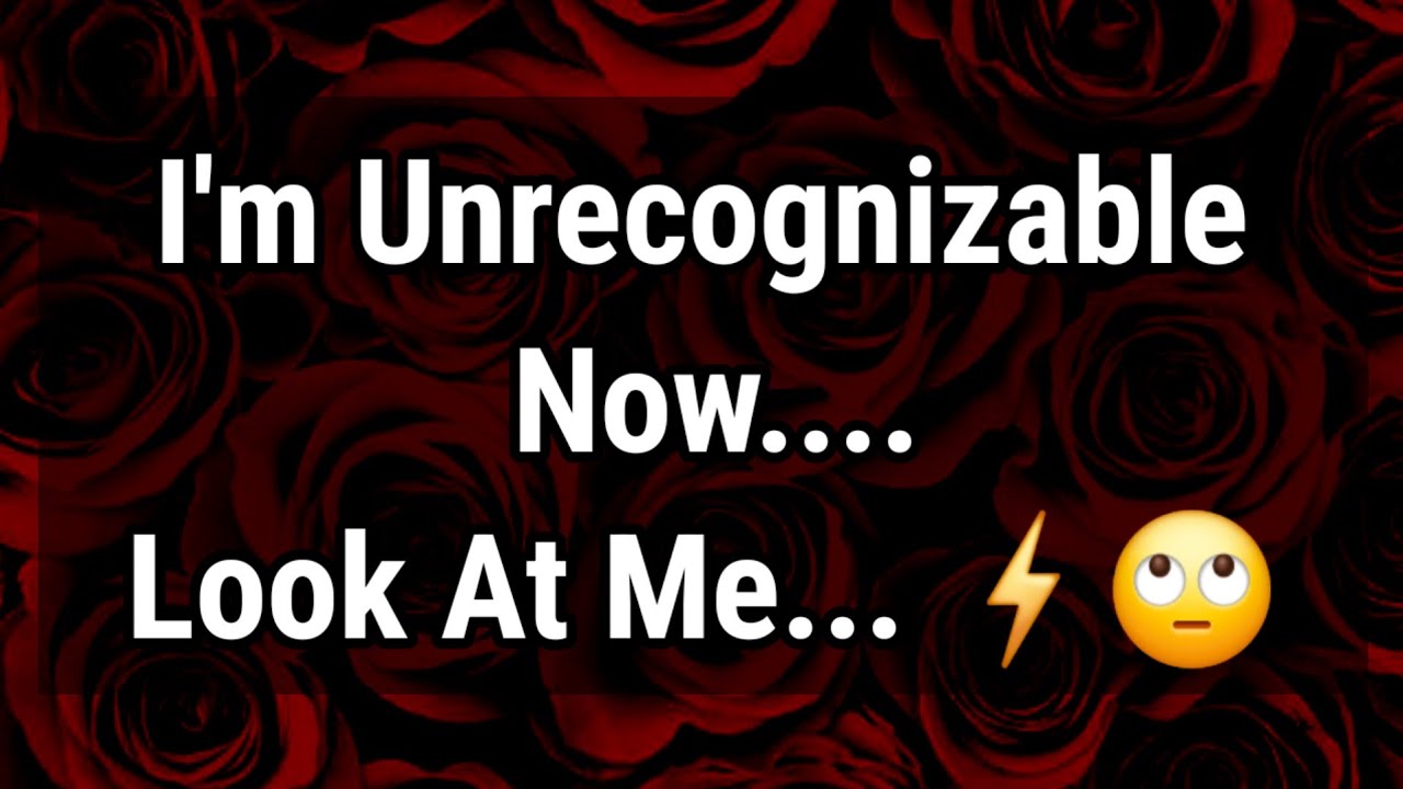 Dm to Df Love Messages 😞❤️ || I'm Unrecognizable Now....Look At Me... ⚡️🙄😲😟😖😣 #loveletter 