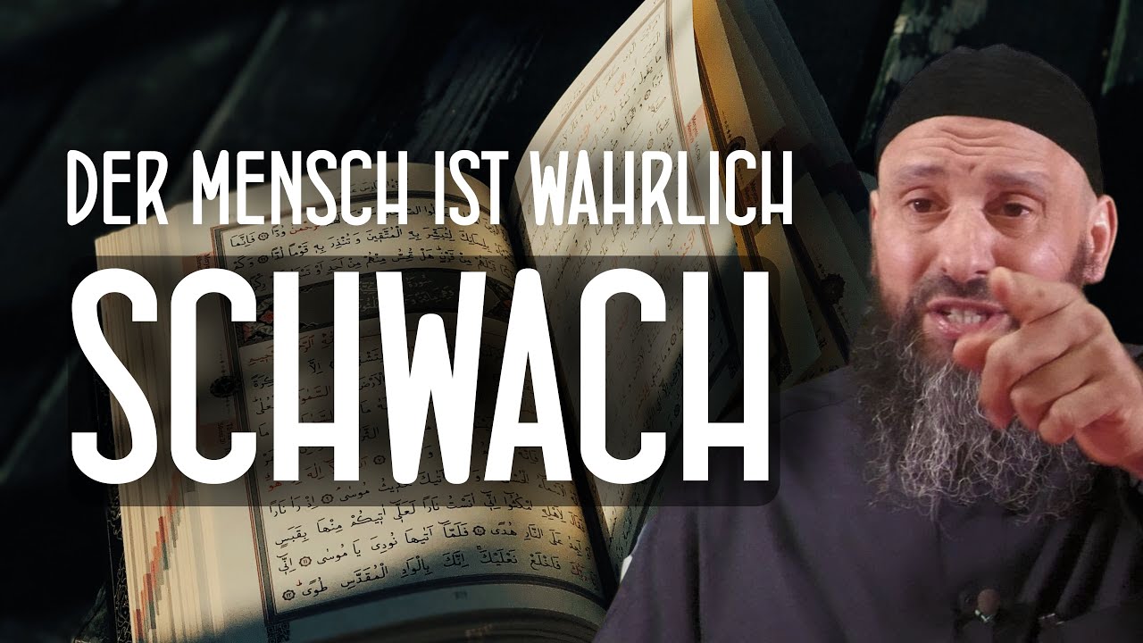 DER MENSCH IST WAHRLICH SCHWACH | Sami Abu Hamza