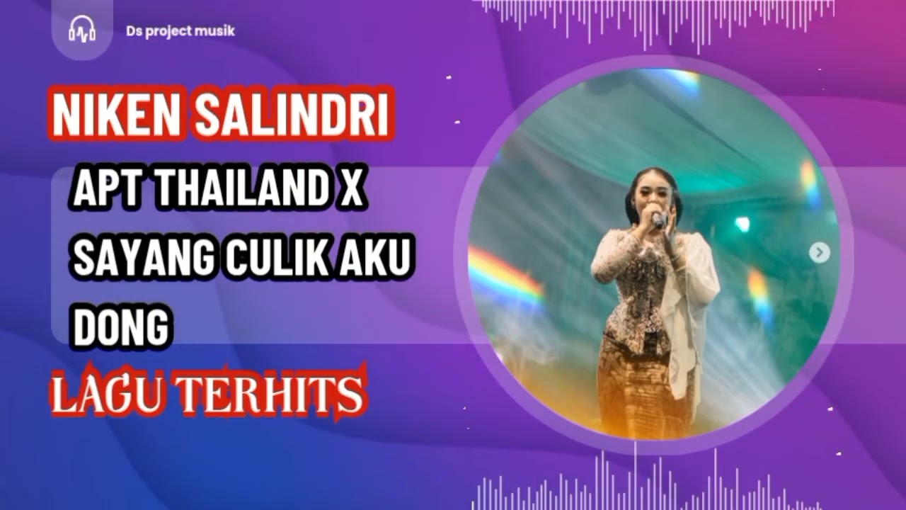 Niken Salindri APT Thailand x Sayang Culik Aku Dong - Lagu Hits 2025