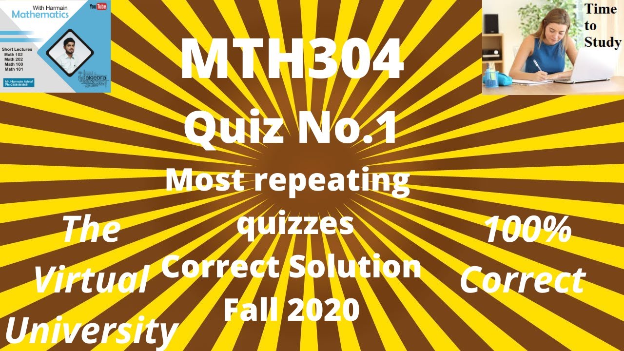 MTH304 : MTH 304 quiz 1 2020 fall solution : Most repeating  Quizzes virtual university vu.