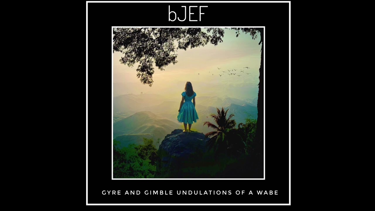 bJEF - Gyre and gimble undulations of a wabe (Live jam@home)