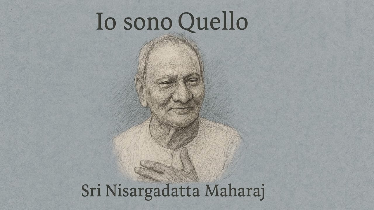 Nisargadatta Maharaj - Io sono Quello (quarta parte) audiolibro