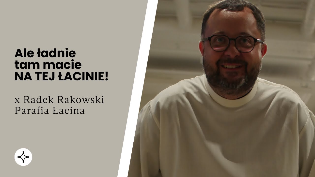 Ale tam macie ładnie NA TEJ ŁACINIE | Parafia Łacina | x Radek Rakowski
