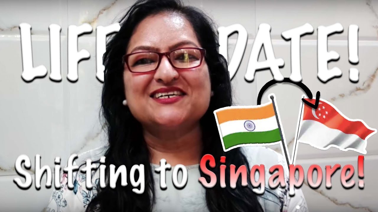 LIFE UPDATE | Shifting to Singapore!?
