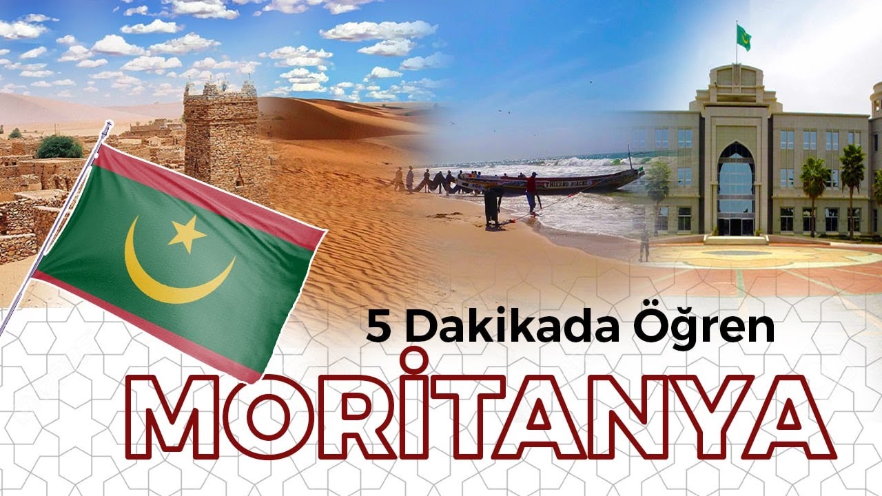 5 DAKİKADA &Ouml;ĞREN | MORİTANYA