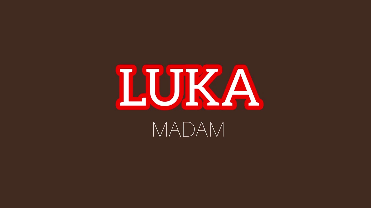 LUKA -MADAM (lyrics)