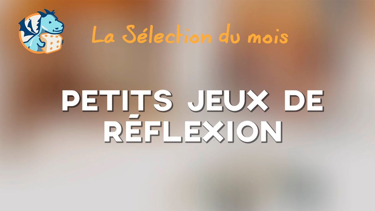 S&eacute;lection du mois : des petits jeux de r&eacute;flexion