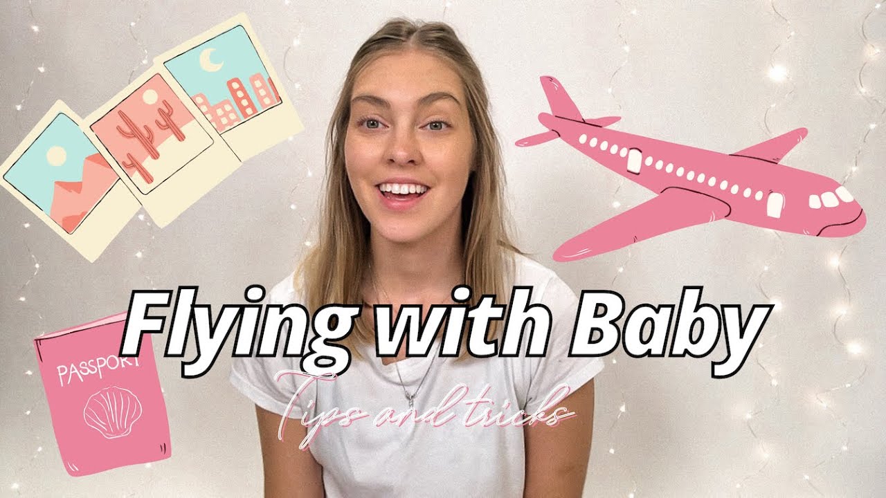 FLYING WITH BABY//// tips and tricks