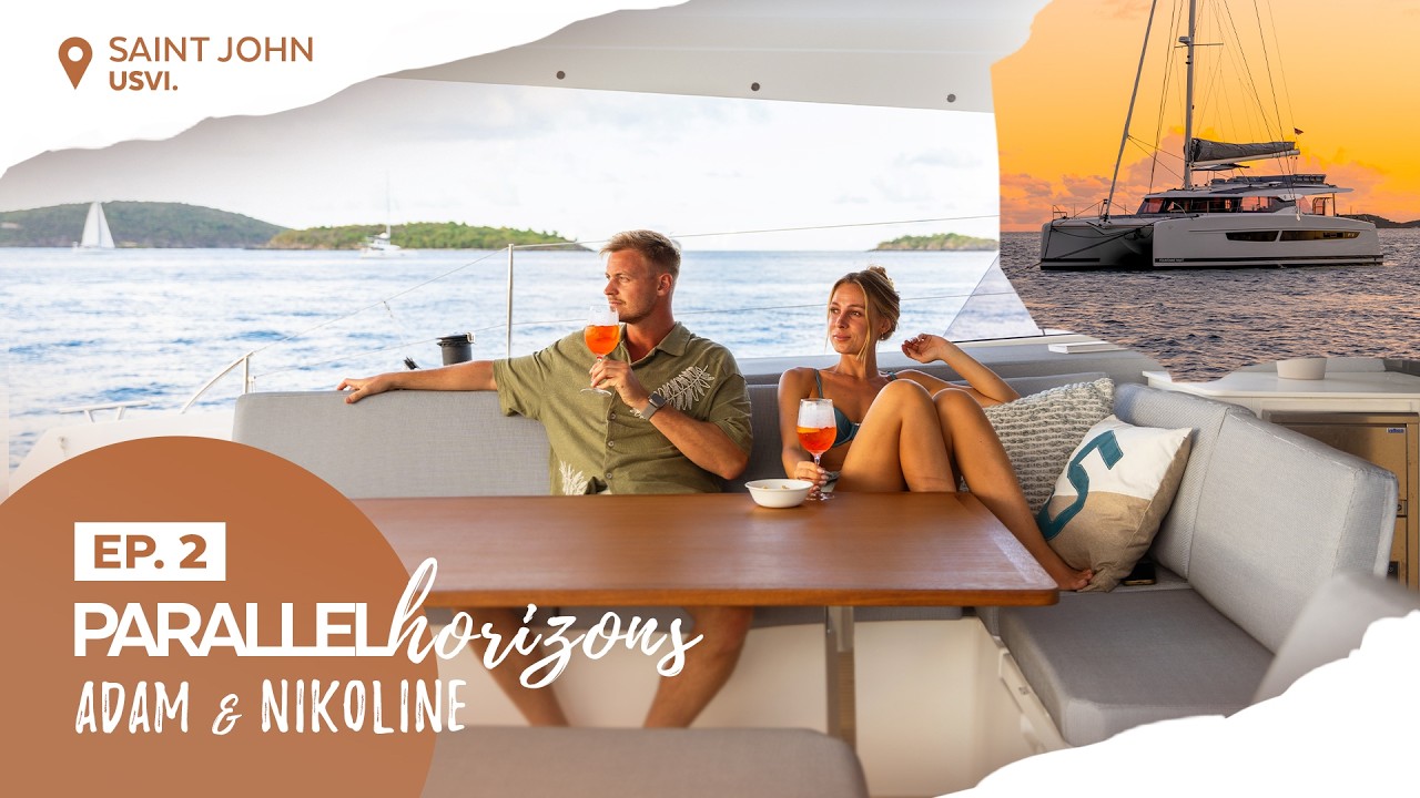 Ep.2 | Adam & Nikoline in USVI aboard their FP51 #ParallelHorizons #FountainePajot