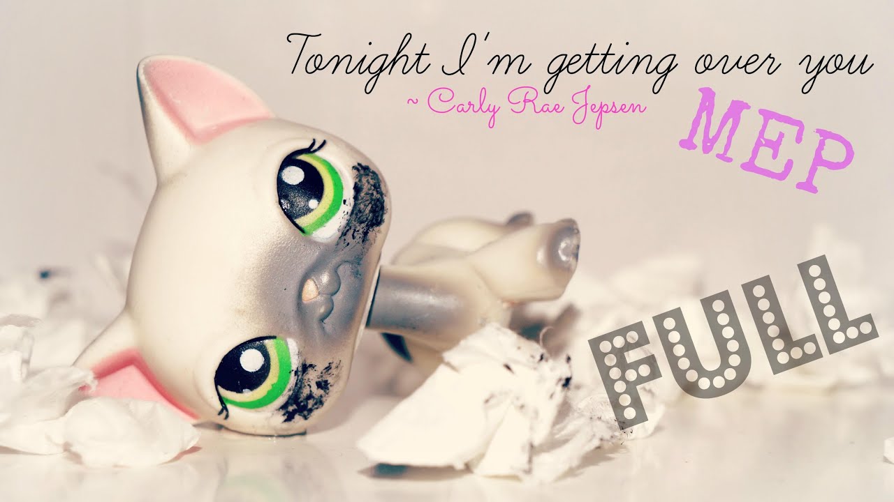♡ LPS: Tonight I'm Getting Over You ~ FULL MEP ♡