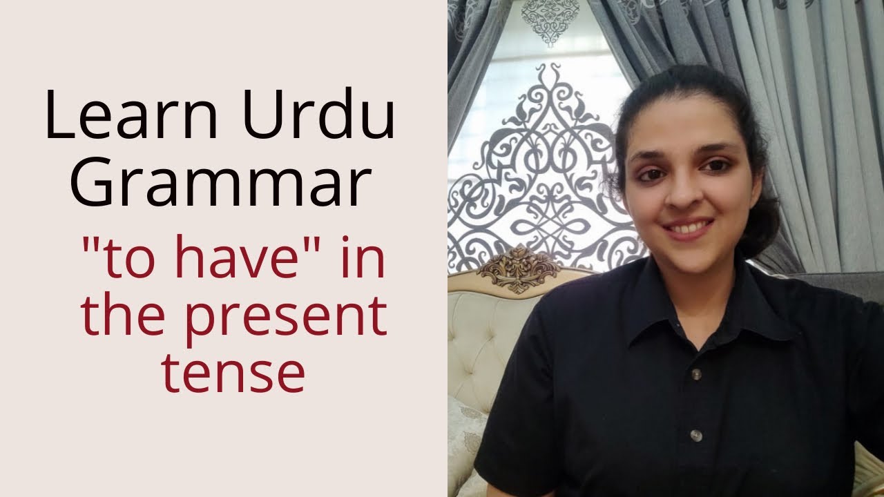 Important Grammar Construction in Urdu/Hindi: Has and Have (Part 1)