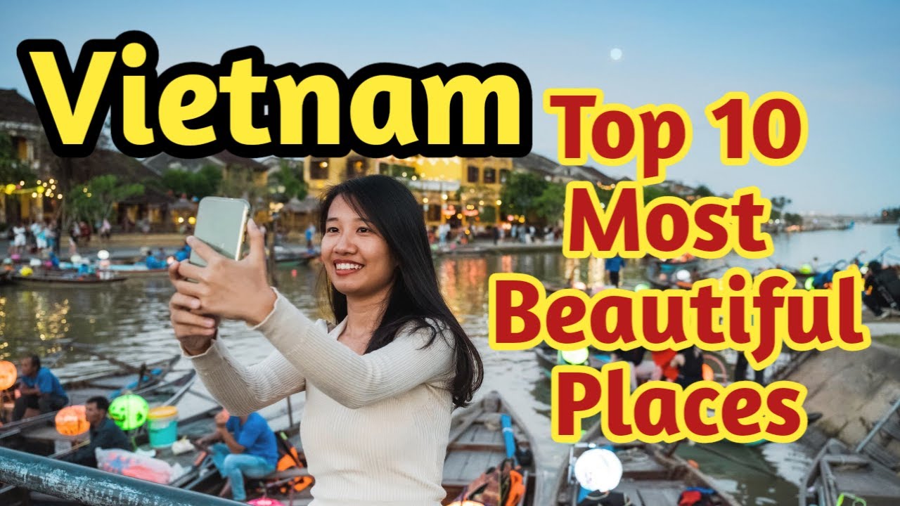 Exploring: Top 10 most beautiful places of Vietnam: 2023