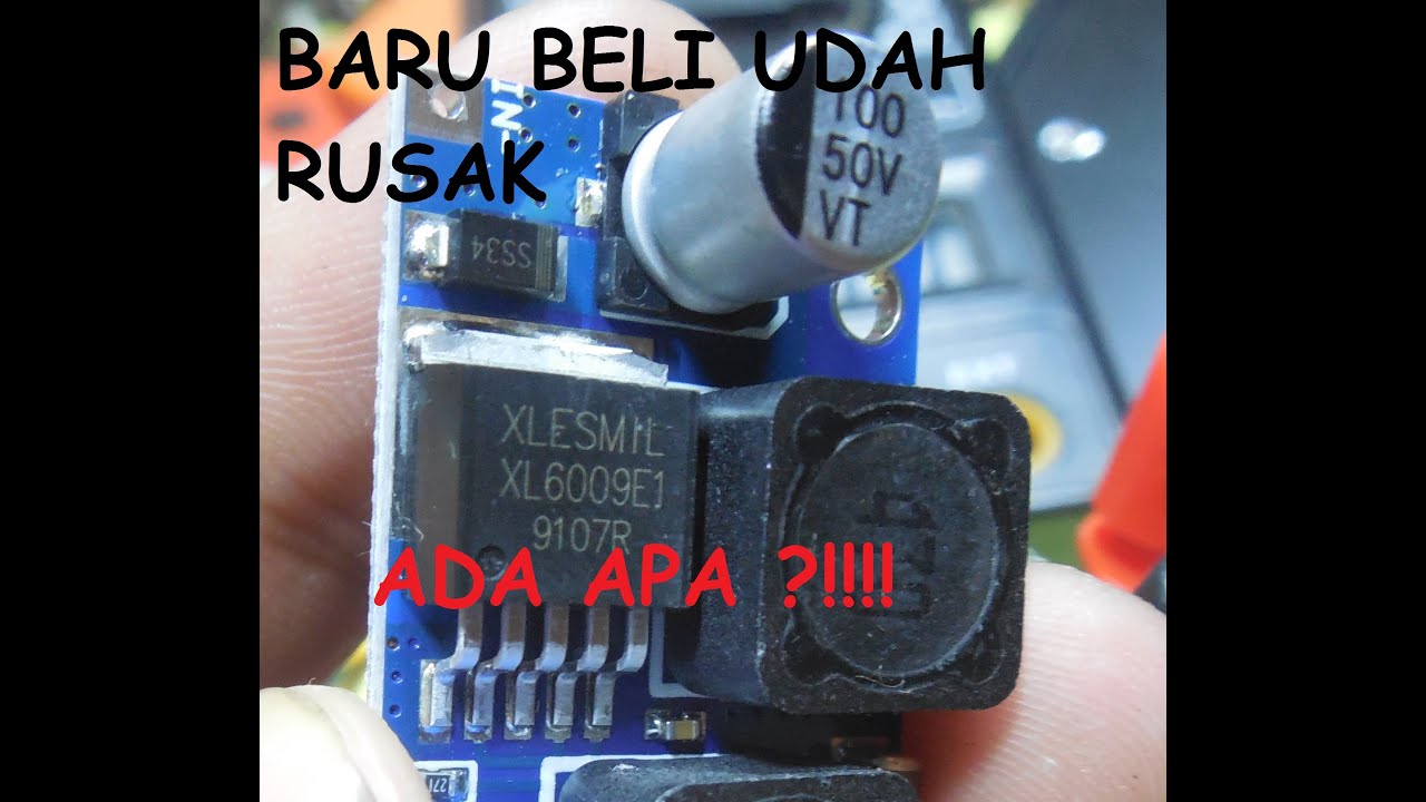 MEPERBAIKI STEP UP STEP DOWN XL6009 OUTPUT GAK KLUAR