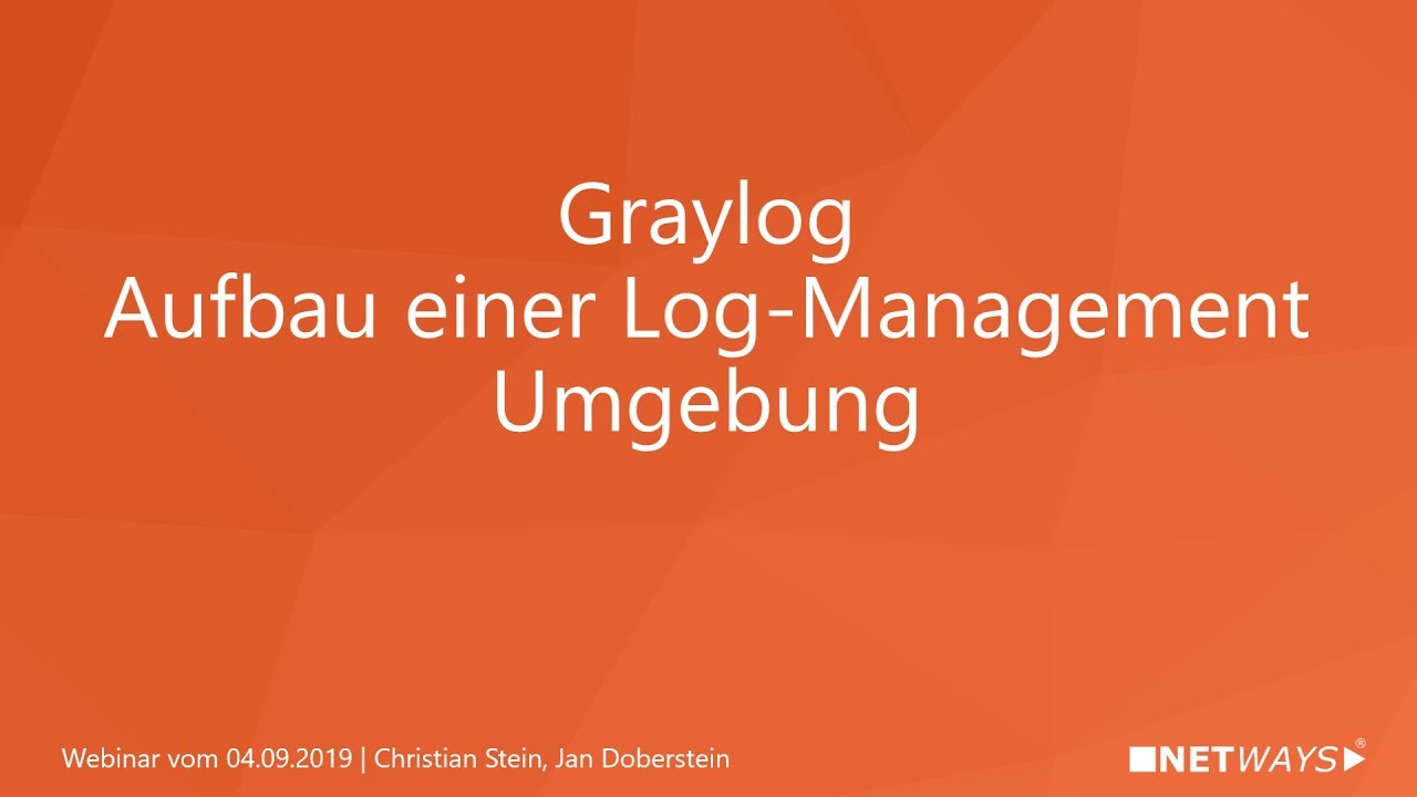 Graylog: Aufbau einer Log-Management Umgebung (Webinar vom 04. September 2019)