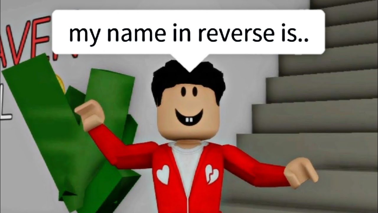 Когда пишешь своё имя наоборот (мем) ROBLOX