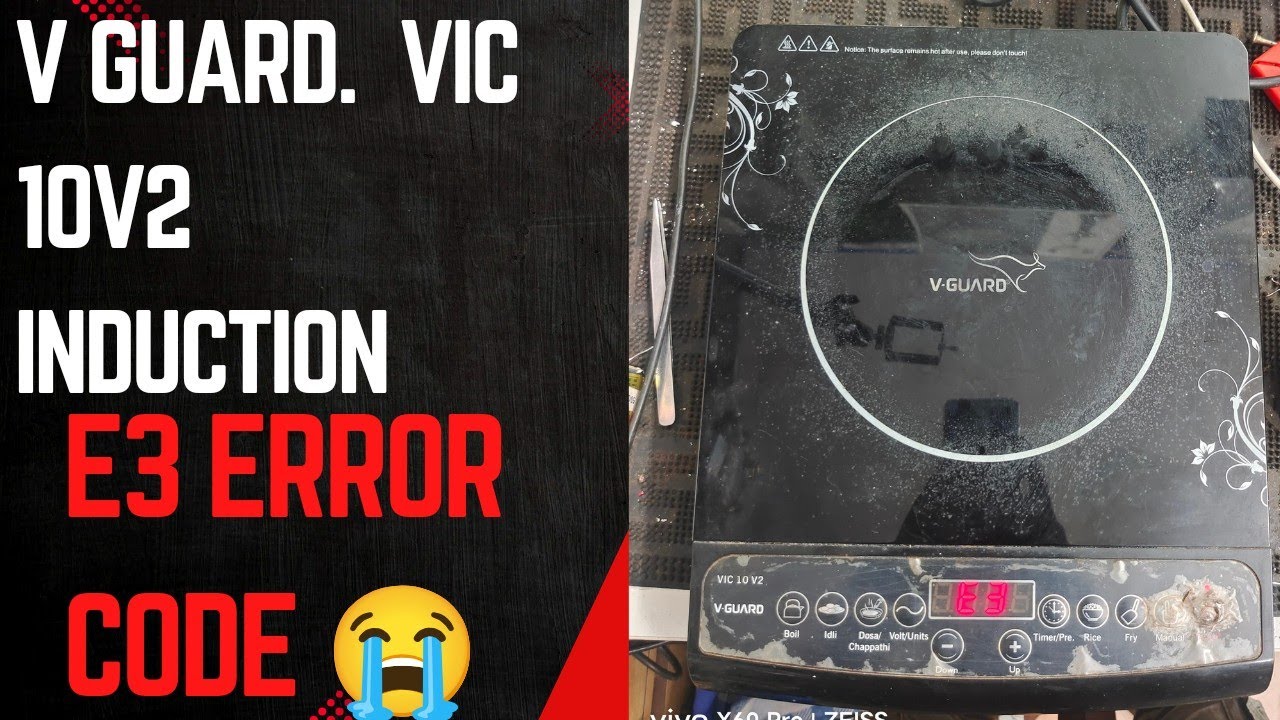 V GUARD MODEL VIC 10V2 INDUCTION E3 ERROR CODE PROBLEM 😭😱😱😱