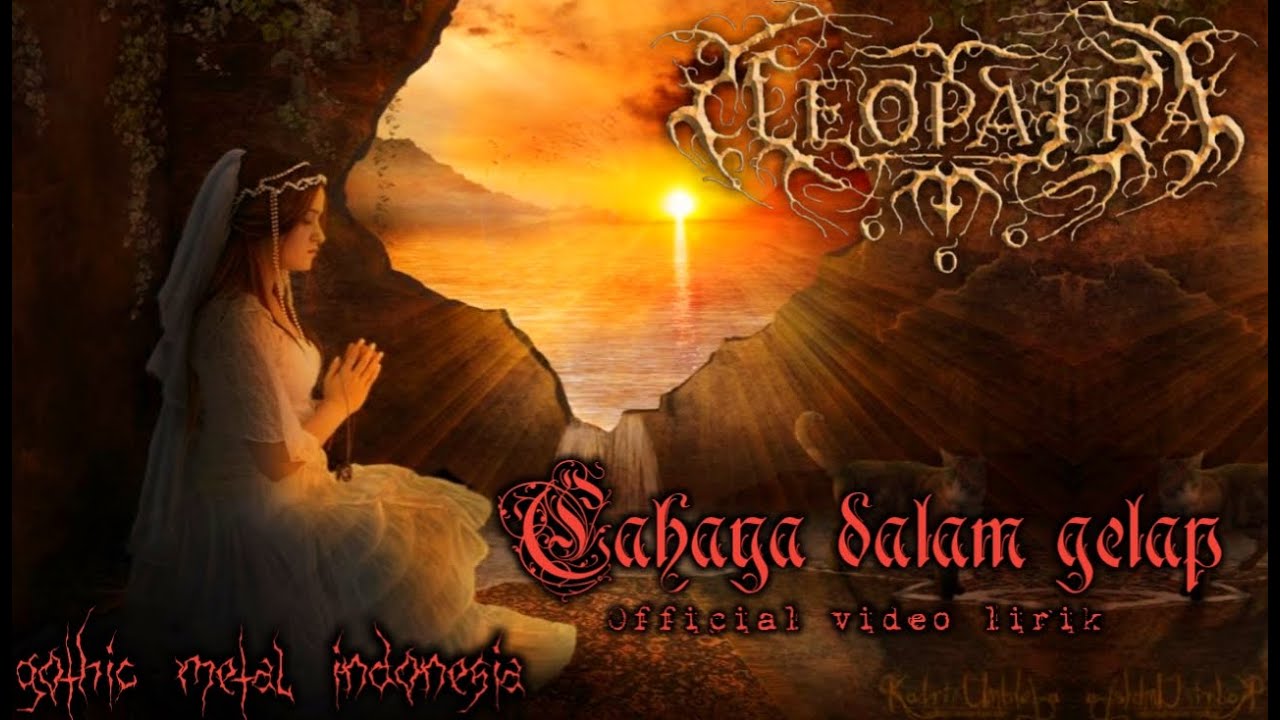 CLEOPATRA 666 - Cahaya dalam gelap ( gothic metal Official video lirik