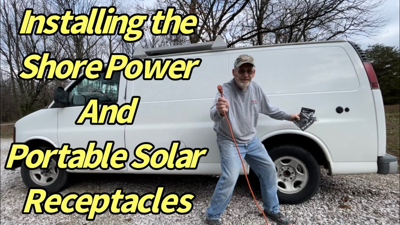 Chevy Express “DIY” Camper Van Episode-16  Shore Power & Portable Solar Receptacle Installation