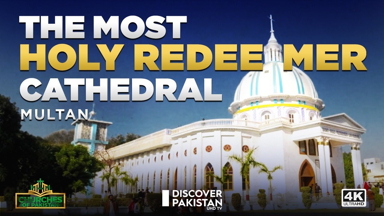 The Most Holy Redeemer Cathedral, Multan | Churches of Pakistan