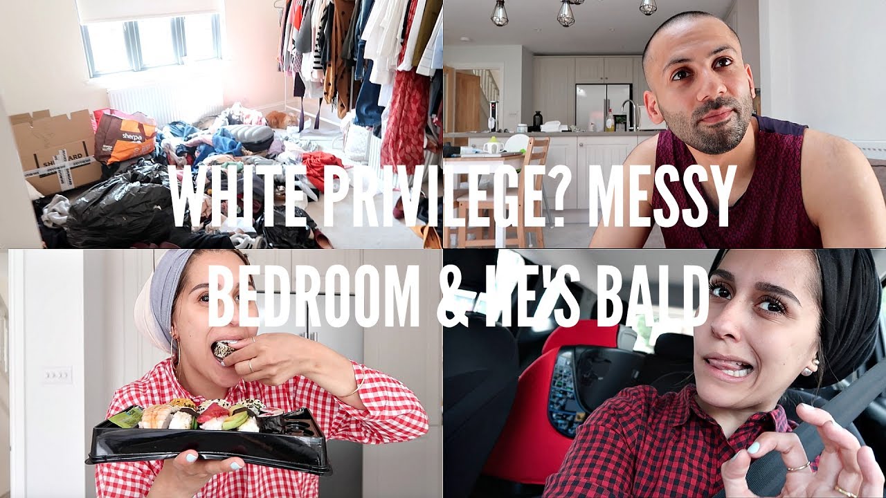 WHITE PRIVILEGE? MESSY BEDROOM & MY HUSBAND IS BALD!