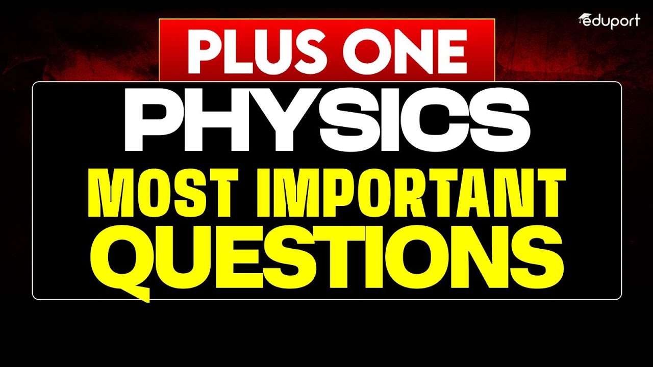 Plus One Public Exam Physics | Most Important Questions | Eduport Plus One