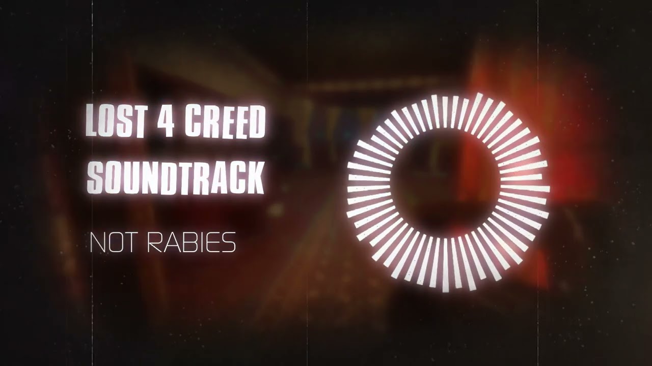 LOST 4 CREED (SOUNDTRACK) - Not Rabies