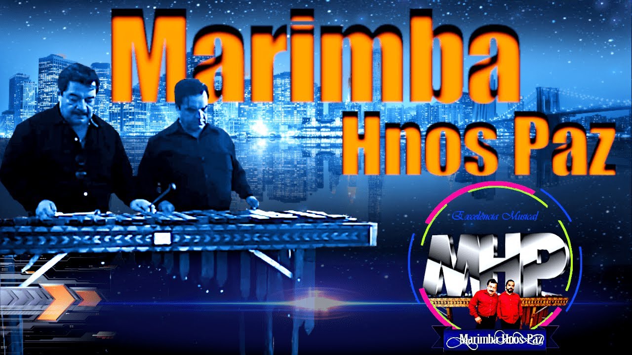 Marimba Hnos Paz - Naela - Quer&eacute;taro Qro