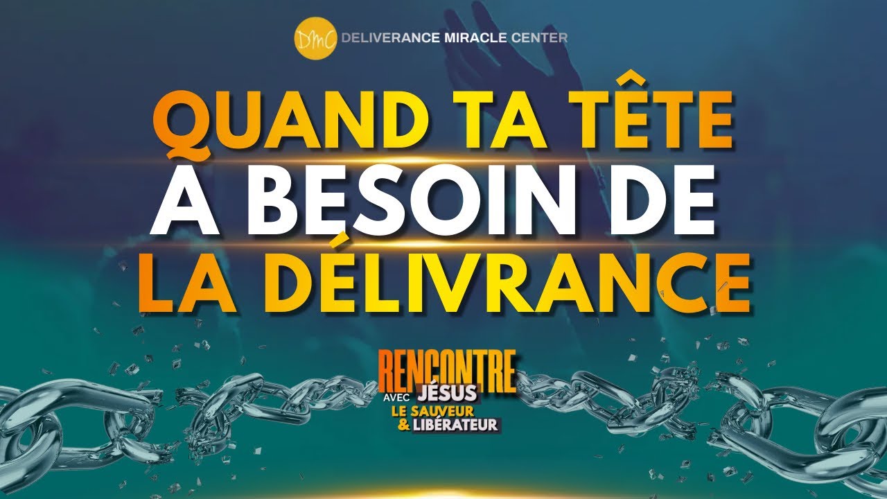 QUAND VOTRE TÊTE A BESOIN DE DÉLIVRANCE