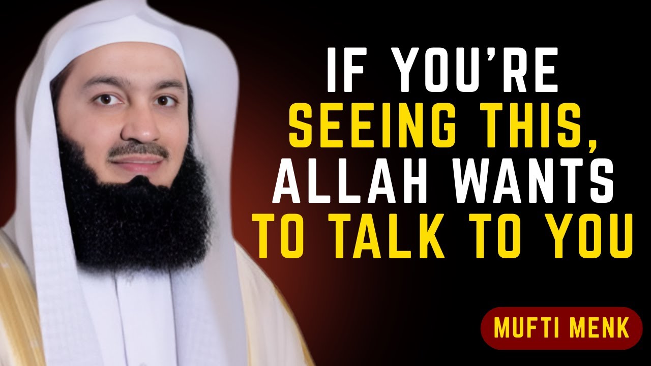 If You're Seeing This, Allah Wants to Talk to You Mufti Menk 