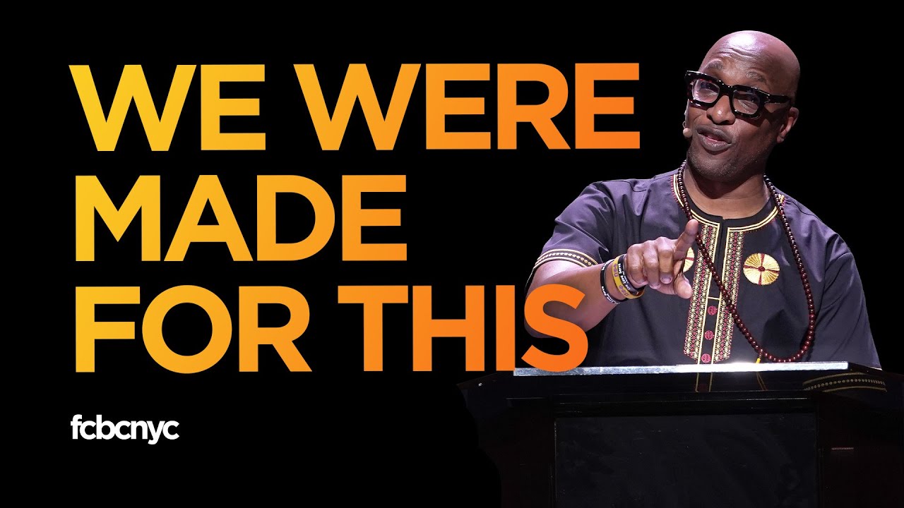 We Were Made For This | Pastor Michael A. Walrond Jr. | FCBC