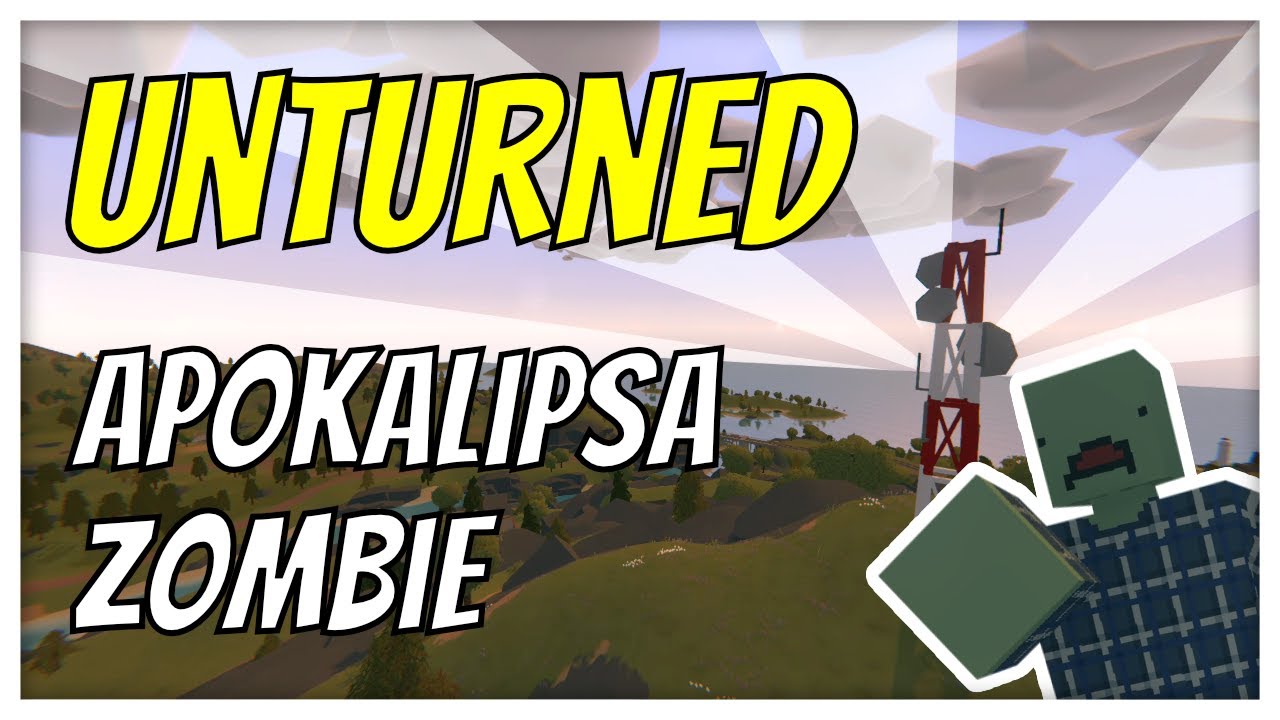 UNTURNED - SURVIVAL - APOKALIPSA ZOMBIE - UNTURNED PO POLSKU - UNTURNED PL