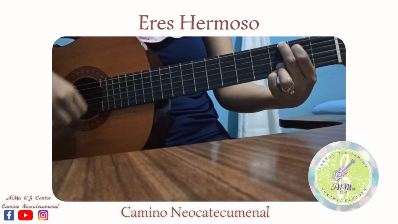 Eres Hermoso Camino Neocatecumenal