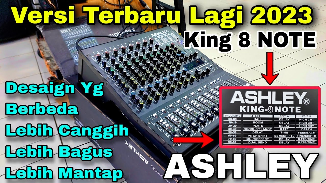 Miliki Segera Bro! Model Terbaru Lagi Nih Mixer ASHLEY KING 8 NOTE - Super Canggih Versi 2023