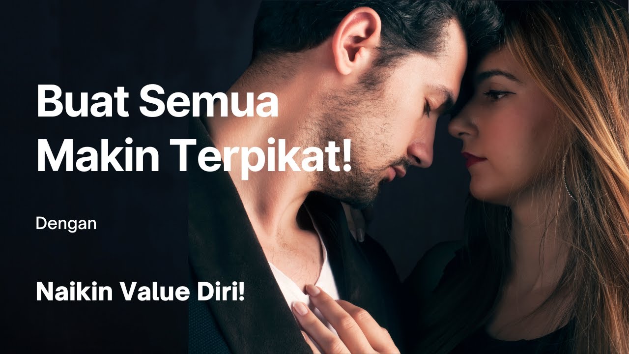 Jadi Pria Idaman dalam Sekejap! Ini Cara Naikin Value Diri Tanpa Ribet!