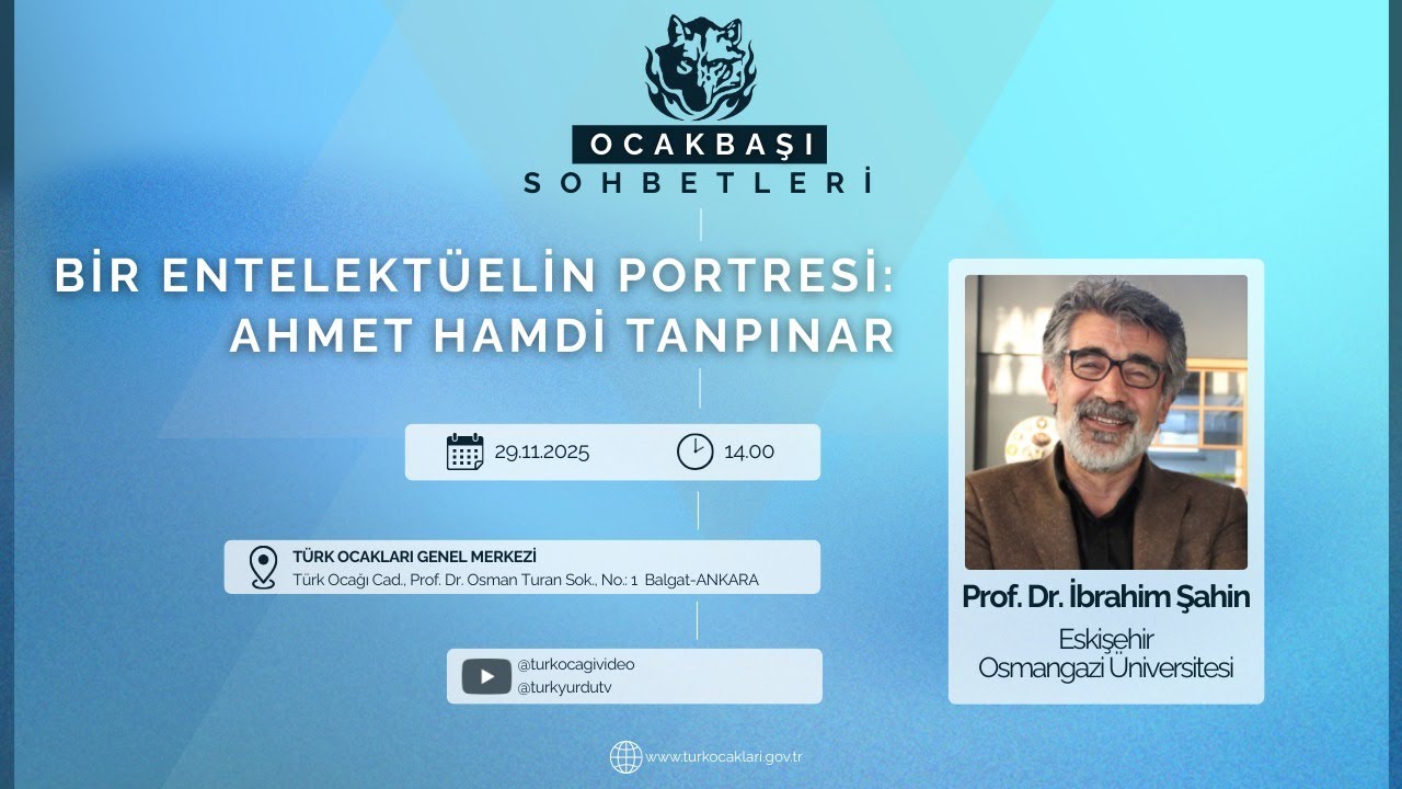 Ocakbaşı Sohbetleri: Bir Entelektüelin Portresi: Ahmet Hamdi Tanpınar