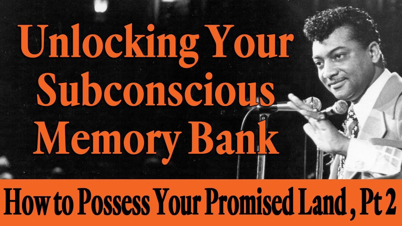 Unlocking Your Subconscious Memory Bank: Rev. Ike's How to Possess Your Promised Land, Part 2
