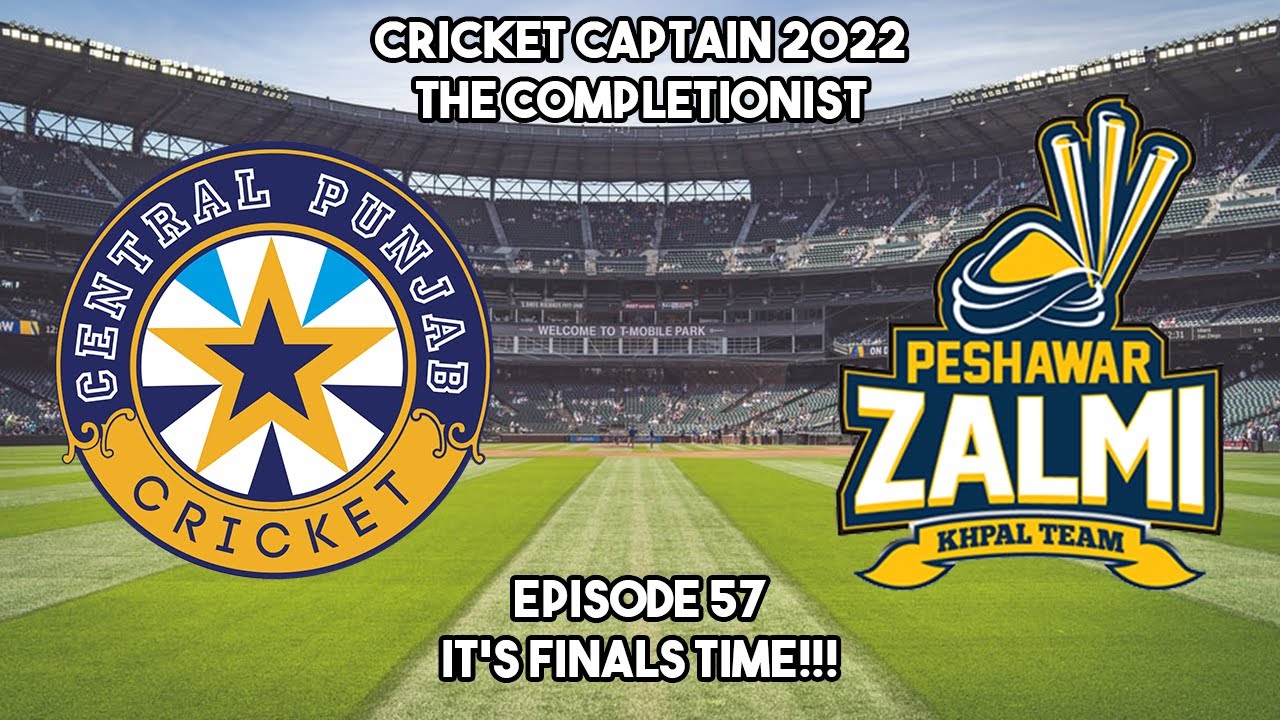 Cricket Captain 2022 - The Completionist - Episode 57 - IT'S FINALS TIME!!!