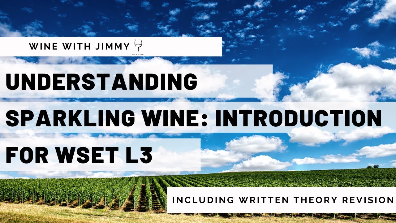 Understanding Sparkling Wine for WSET L3 Part 1 - Introduction, Styles and Sweetness Levels
