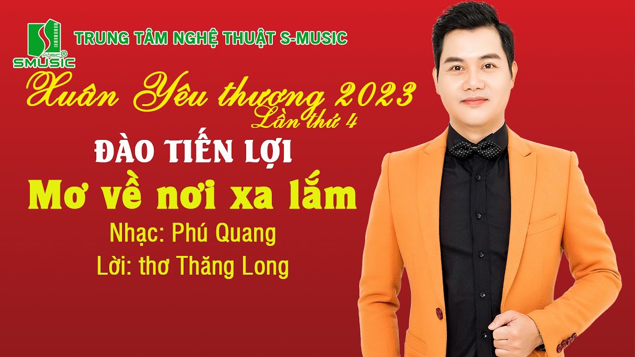 Mơ về nơi xa lắm I Đào Tiến Lợi I Live Xuân yêu thương 2019