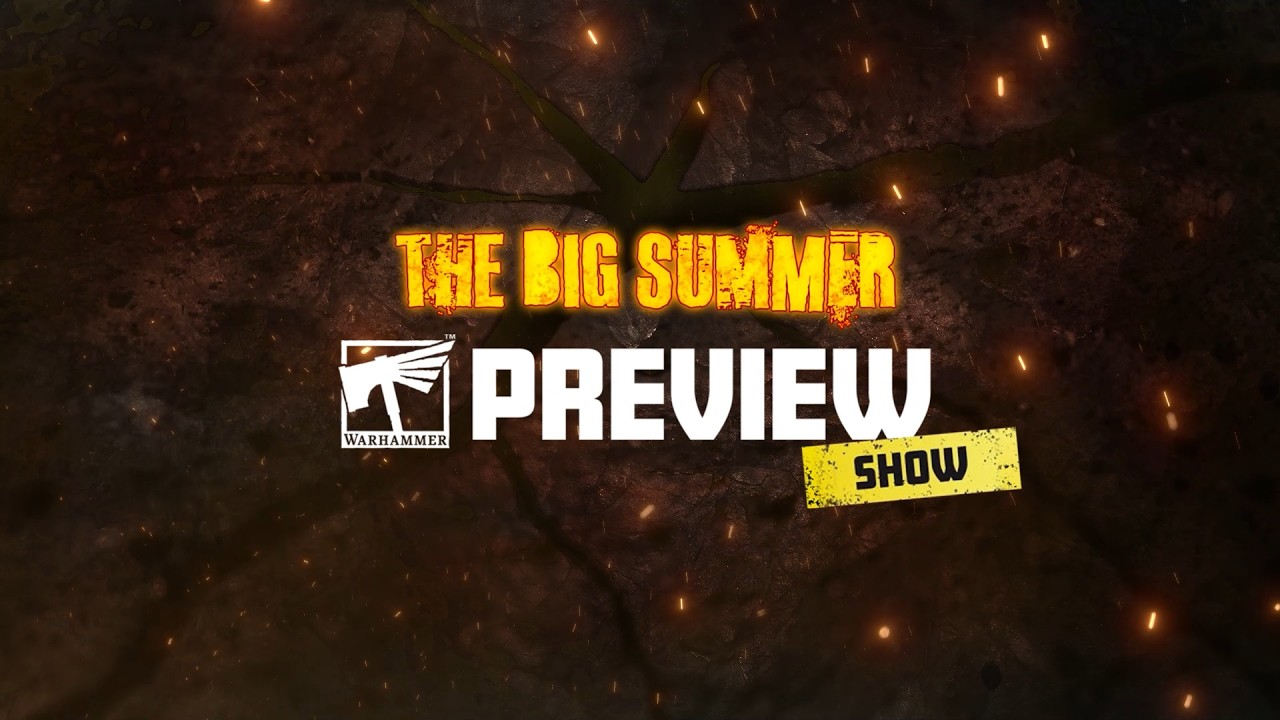 The Big Summer Warhammer Preview Show 2026